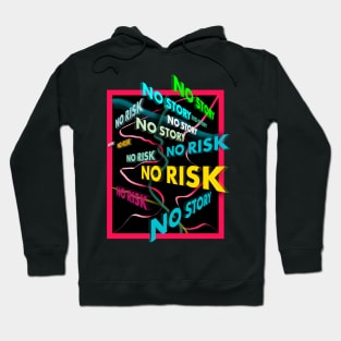 No Risk, No Story Hoodie